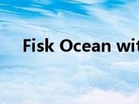 Fisk Ocean with Force E Kit准备亮相