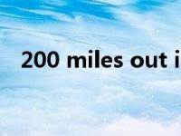 200 miles out in the sea（200 miles）