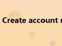 Create account name（create account）