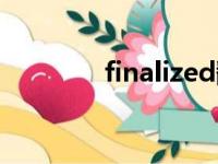 finalized翻译（finalized）