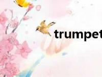 trumpeting（trumpet）